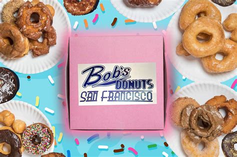 Bobs donuts - A family-run joint that has supplied prework breakfast and postbar bingeing since the 1960s, Bob's draws a crowd day and night for the fresh doughnuts made from scratch. Bob's bakes all the nostalgic favorites: glazed, chocolate, sprinkles, sugar, and fresh apple fritters, and crumb-topped doughnuts. You might also notice a giant doughnut in ...